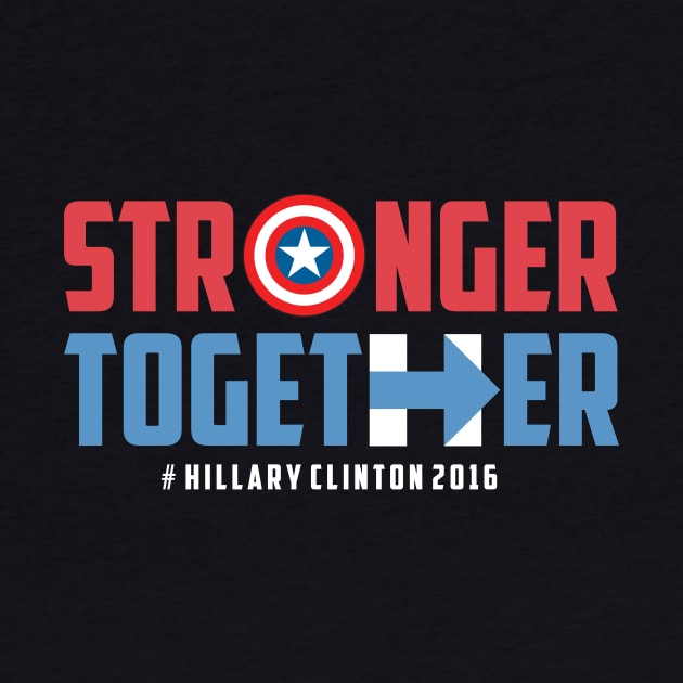 STRONGER TOGETHER - HILLARY CLINTON 2016 by agedesign